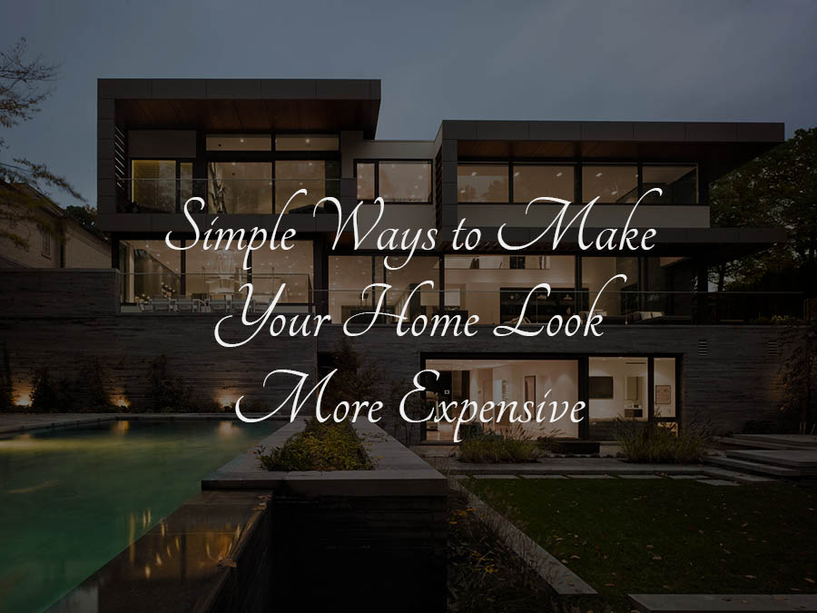 Read more about the article Simple Ways to Make Your Home Look More Expensive