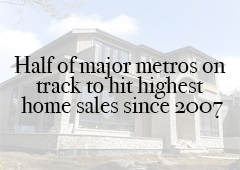 Read more about the article Half of major metros on track to hit highest home sales since 2007