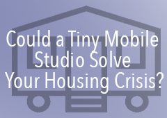 Read more about the article Could a Tiny Mobile Studio Solve Your Housing Crisis?